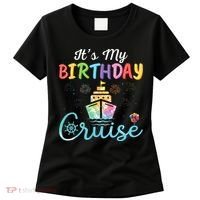 Cruise Birthday Party Vacation Trip ItS My Birthday Cruise Women's T-Shirt thumb 0