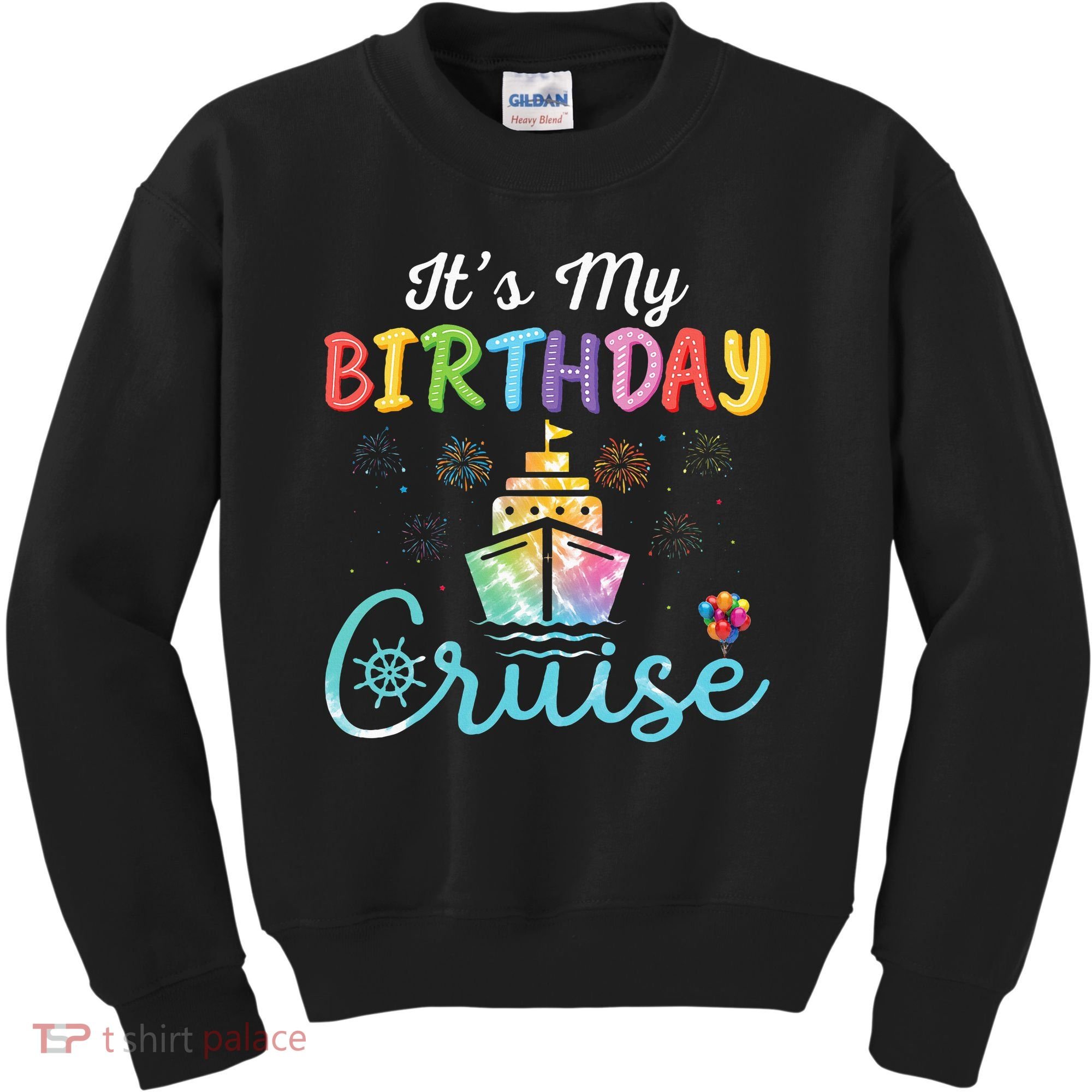 Cruise Birthday Party Vacation Trip ItS My Birthday Cruise Kids Sweatshirt
