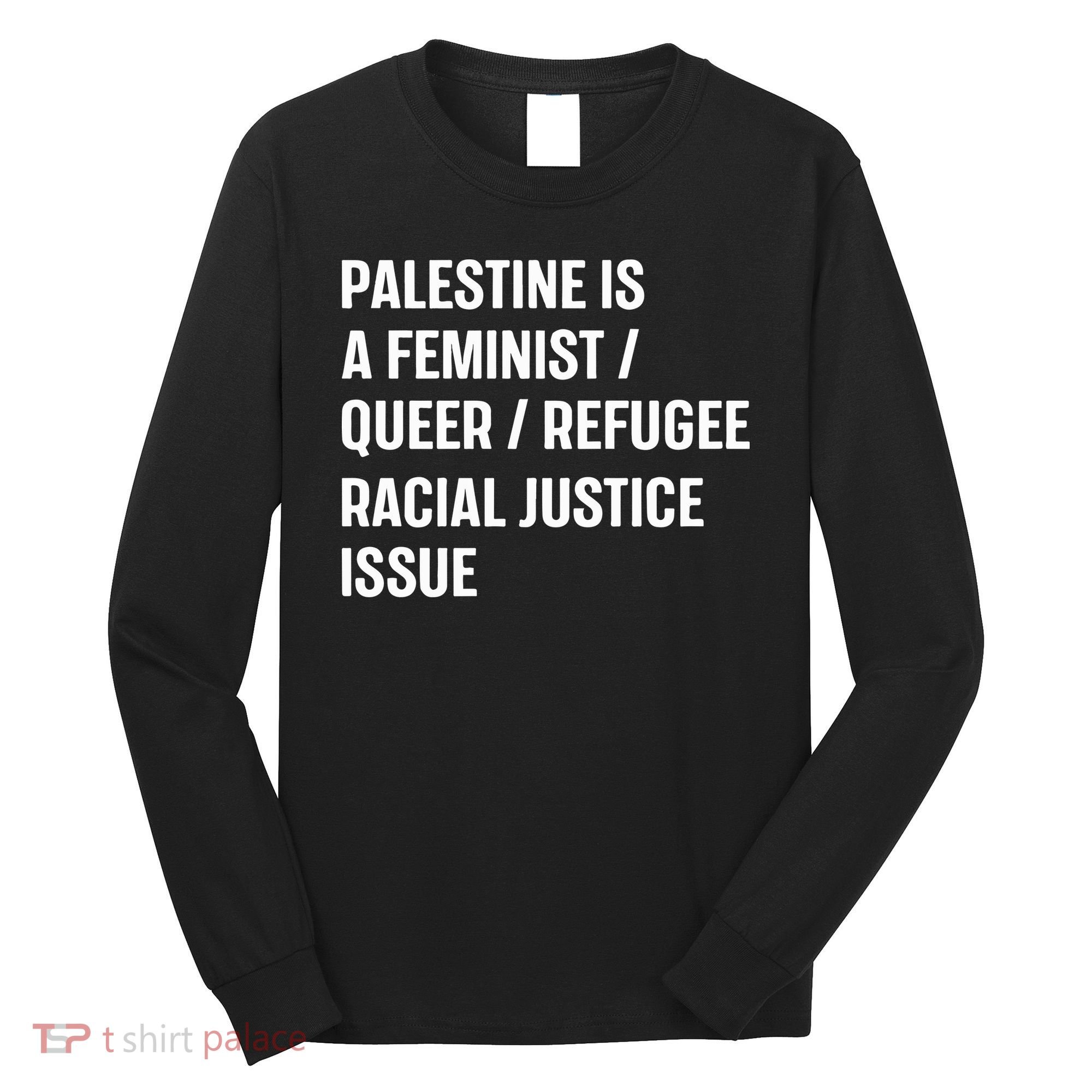 Cory Booker Palestine Is A Feminist Queer Refugee Racial Justice Issue Long Sleeve Shirt