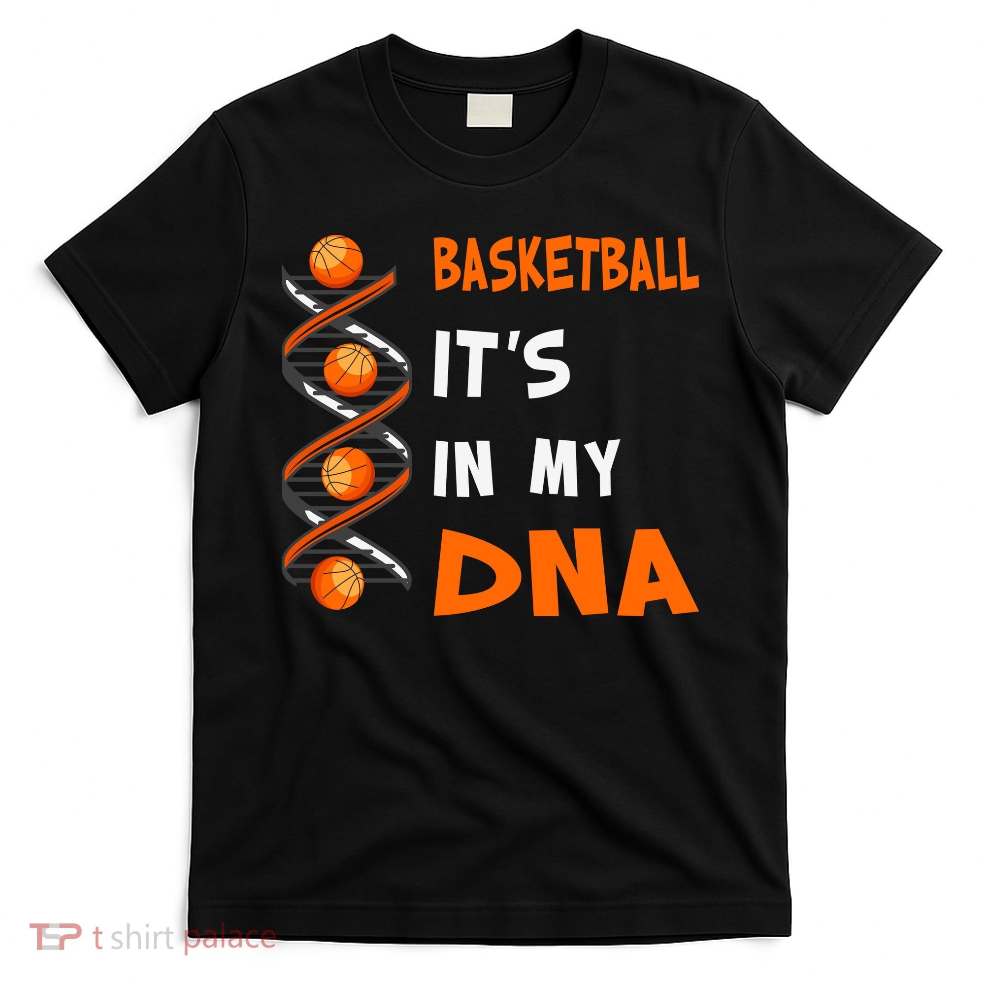 Cute Basketball Playing Basketball Is In My Dna Basketball Lover T-Shirt