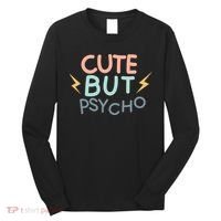 Cute But Psycho Long Sleeve Shirt thumb 0