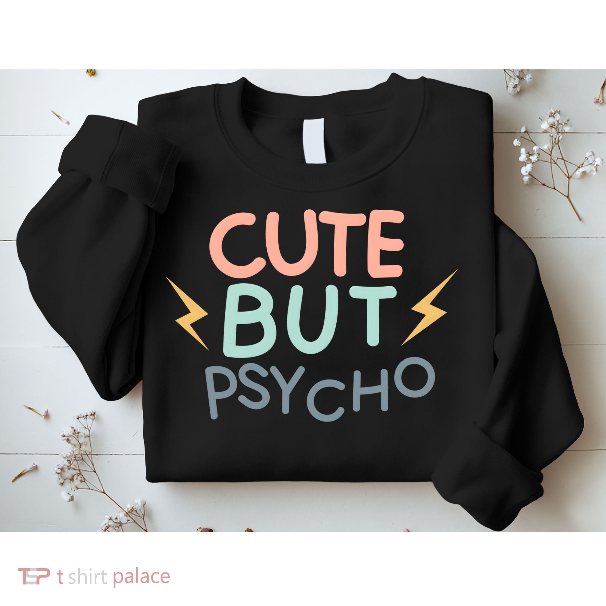 Cute But Psycho Sweatshirt