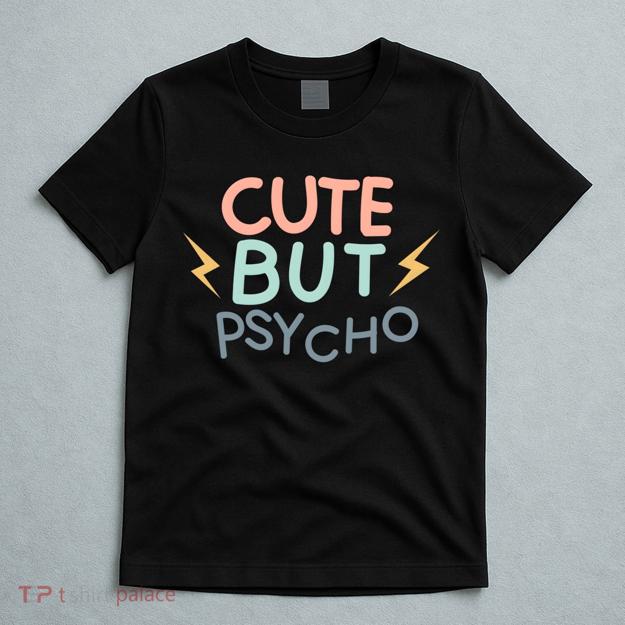 Cute But Psycho T-Shirt