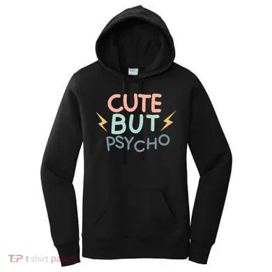 Cute But Psycho Women's Hoodie
