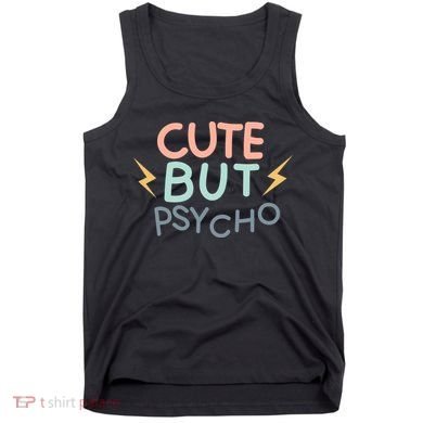 Cute But Psycho Tank Top