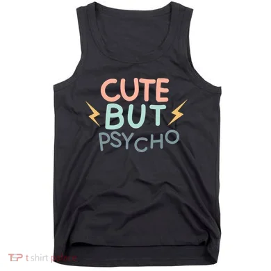 Cute But Psycho Tank Top