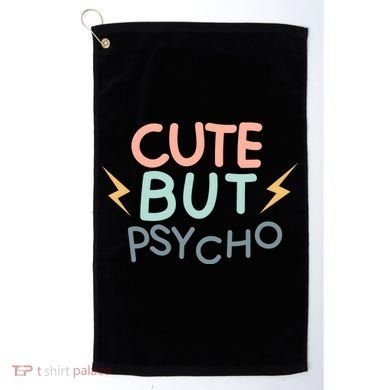 Cute But Psycho Golf Towel