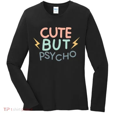 Cute But Psycho Women's Long Sleeve Shirt