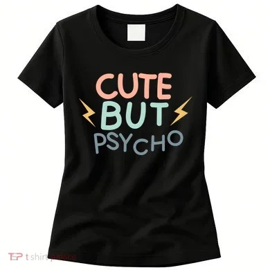 Cute But Psycho Women's T-Shirt
