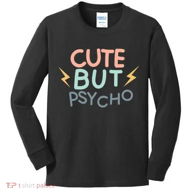 Cute But Psycho Kids Long Sleeve Shirt