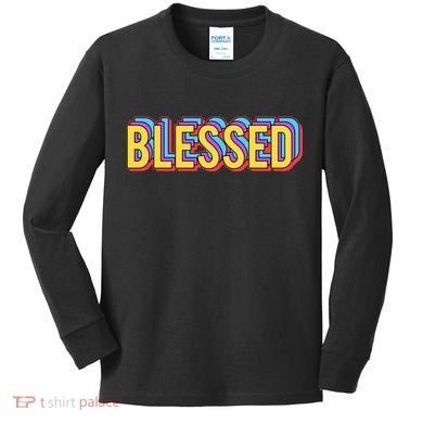 Colorful Blessed Quote Gift Kids Long Sleeve Shirt