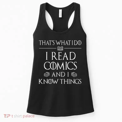 Comic Book Reader Gifts Read Comics And I Know Things Women's Tank Top