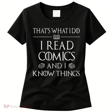 Comic Book Reader Gifts Read Comics And I Know Things Women's T-Shirt