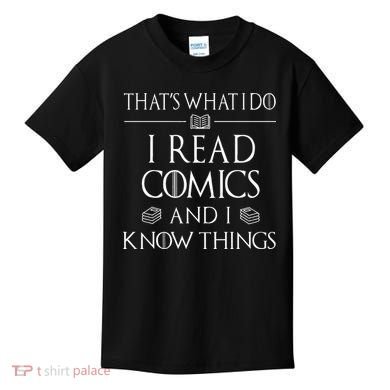 Comic Book Reader Gifts Read Comics And I Know Things Kids T-Shirt