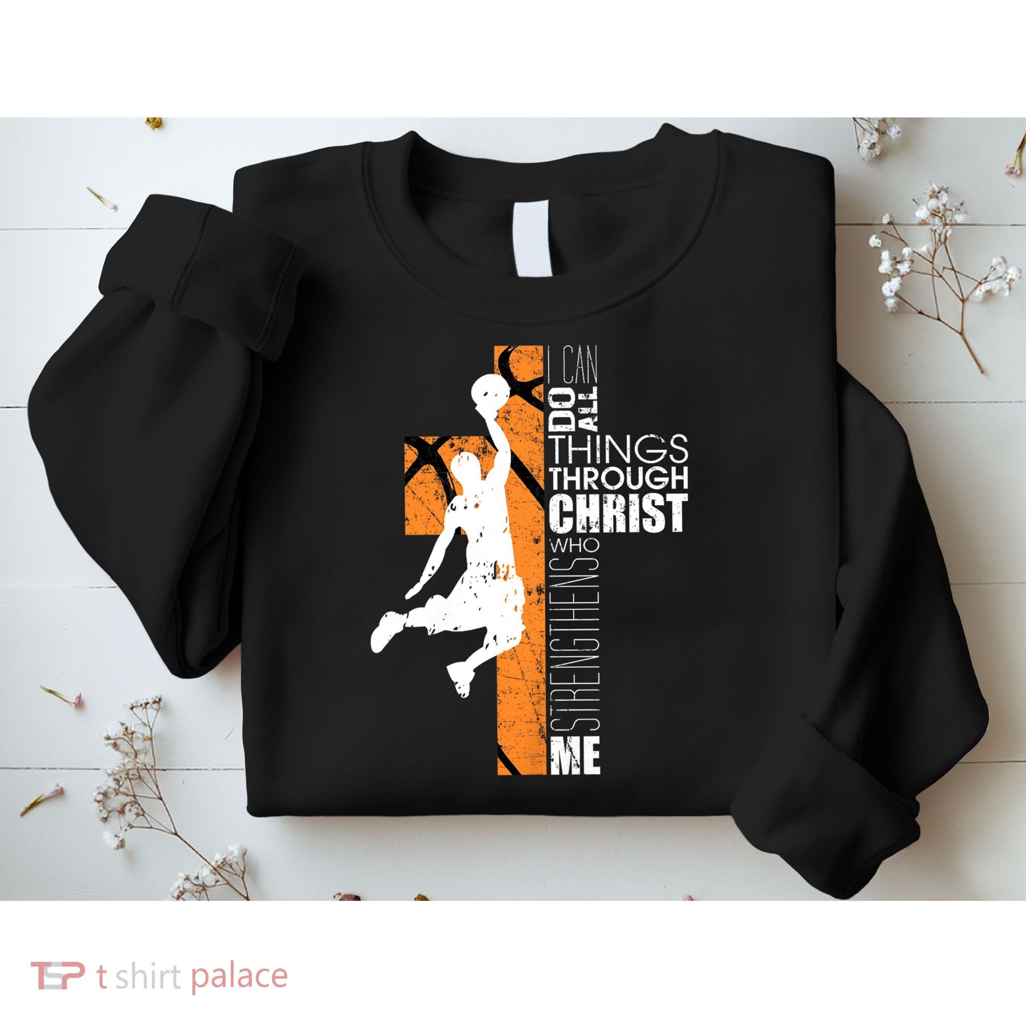 Christian Basketball Religious Bible Verse Philippians 4:13 Sweatshirt
