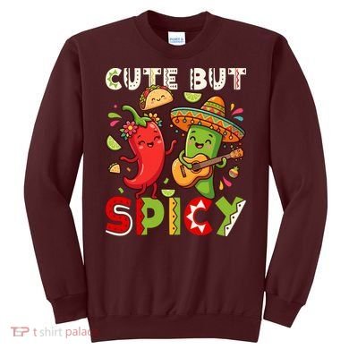 Cute But Spicy Cinco De Mayo Sweatshirt