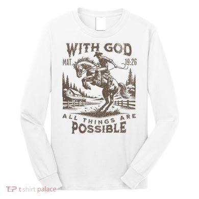 Cowboy Bible Scripture Verse Western Jesus For Faith Long Sleeve Shirt