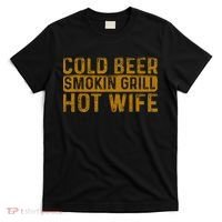 Cold Beer Smoking Grill Hotwife Husband Wife Bbq Joke T-Shirt thumb 0