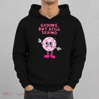 Crying But Still Trying Apparel Hoodie thumb 0