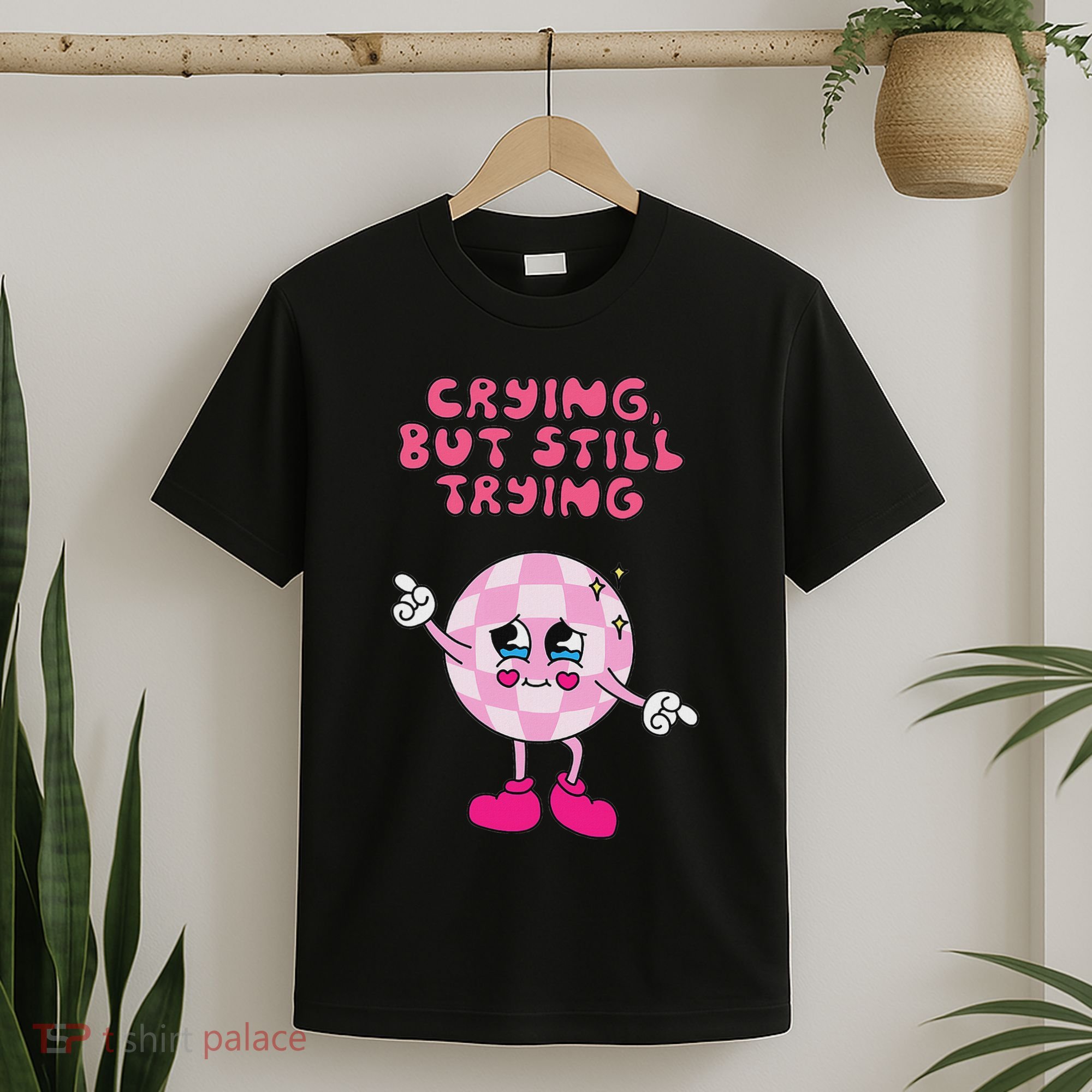 Crying But Still Trying Apparel T-Shirt