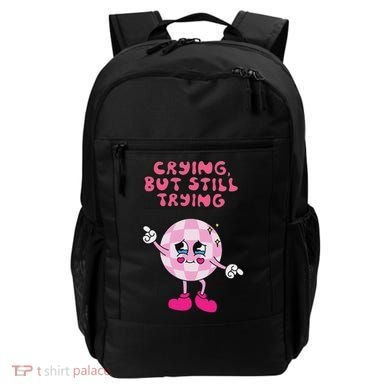 Crying But Still Trying Apparel Backpack