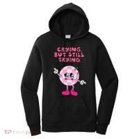 Crying But Still Trying Apparel Women's Hoodie thumb 0