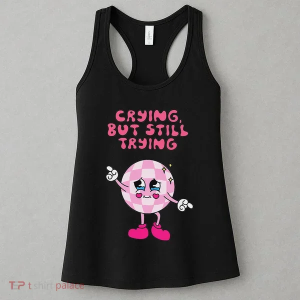 Crying But Still Trying Apparel Women's Tank Top