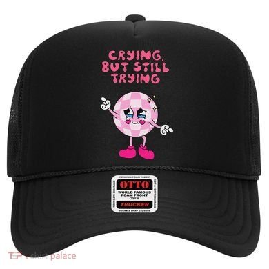Crying But Still Trying Apparel Hat