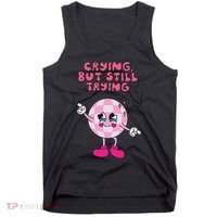 Crying But Still Trying Apparel Tank Top thumb 0