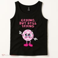 Crying But Still Trying Apparel Tank Top thumb 2
