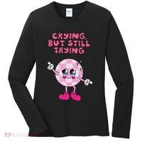 Crying But Still Trying Apparel Women's Long Sleeve Shirt thumb 0