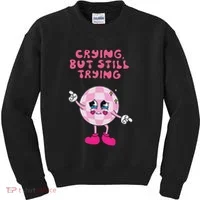 Crying But Still Trying Apparel Kids Sweatshirt thumb 0