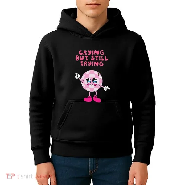 Crying But Still Trying Apparel Kids Hoodie