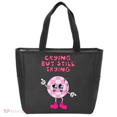 Crying But Still Trying Apparel Tote Bag
