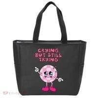 Crying But Still Trying Apparel Tote Bag thumb 0