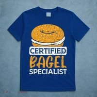 Certified Bagel Specialist Foodie Bread Lover Bakery Food Gift T-Shirt thumb 5