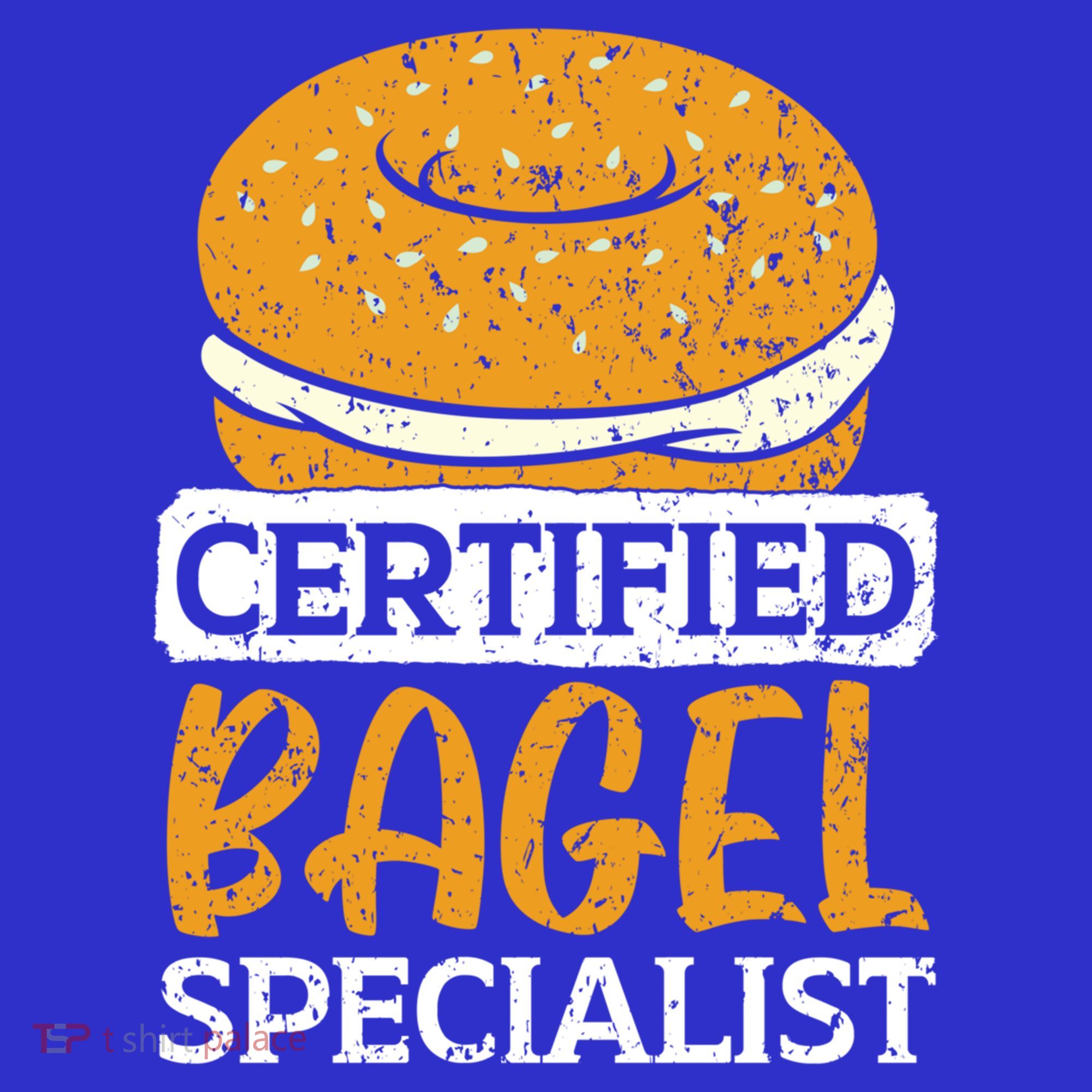 Certified Bagel Specialist Foodie Bread Lover Bakery Food Gift T-Shirt
