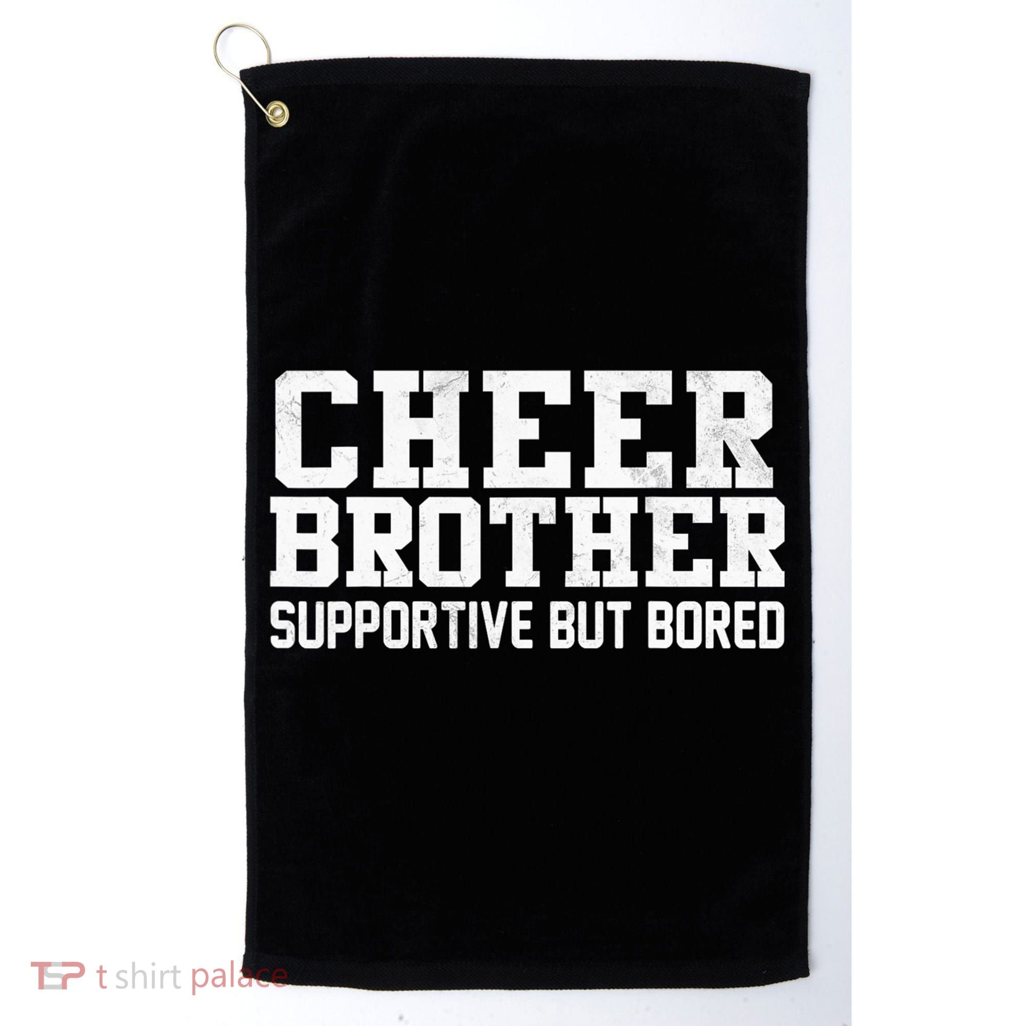 Cheer Brother Supportive But Bored Cheerleader Golf Towel