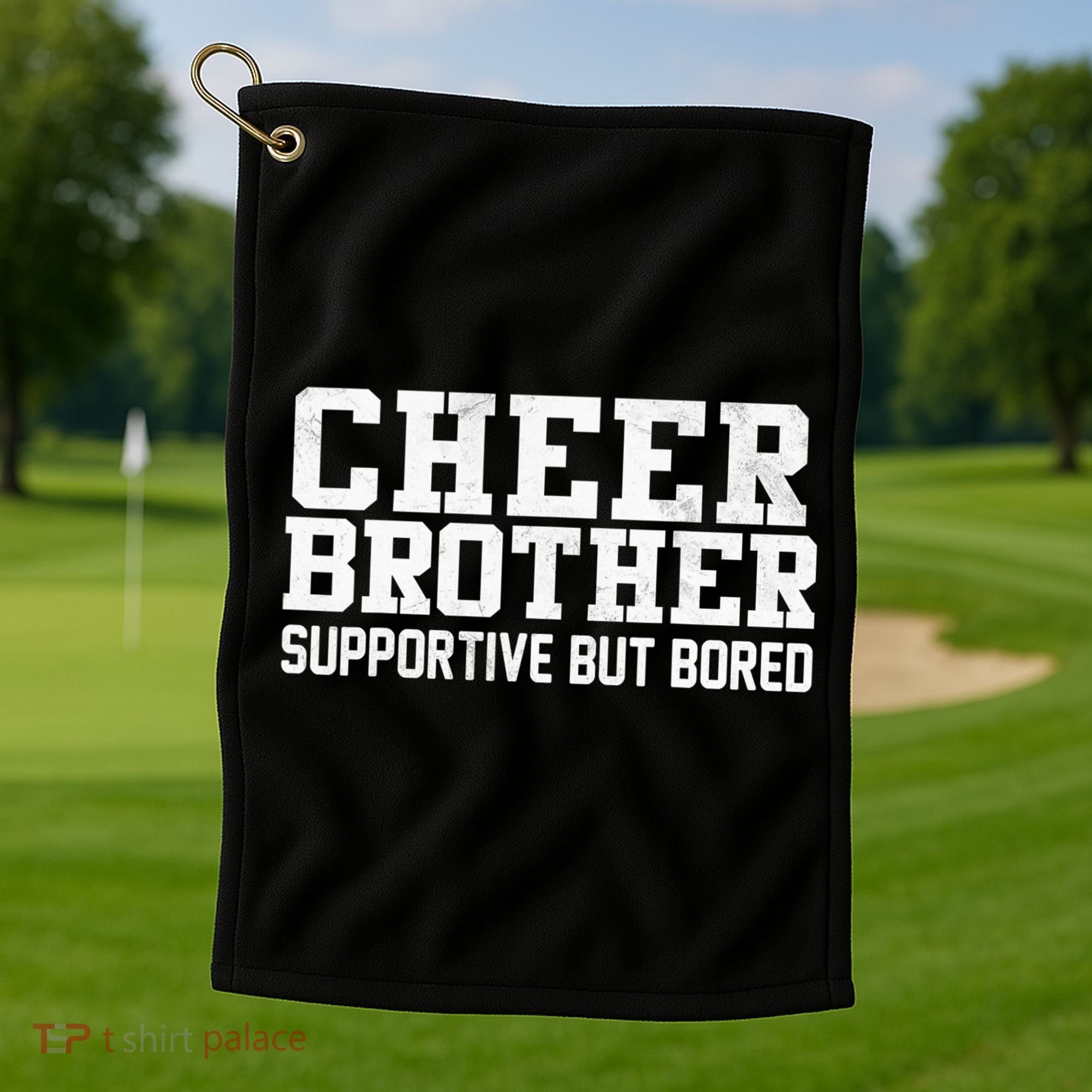 Cheer Brother Supportive But Bored Cheerleader Golf Towel