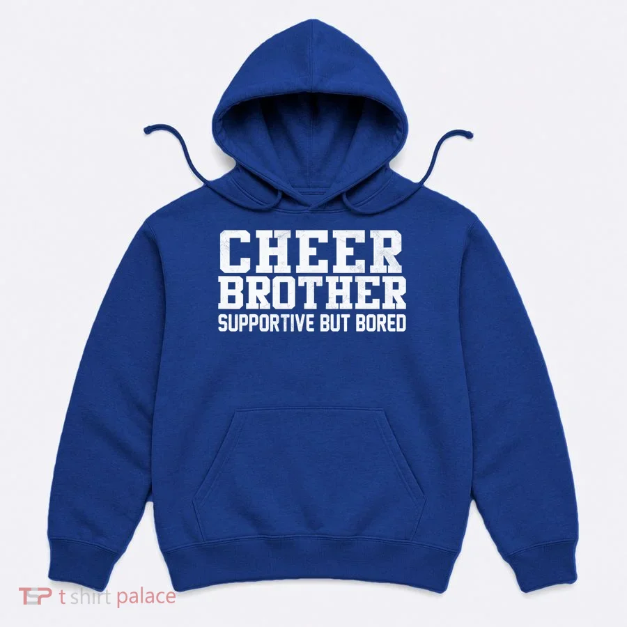 Cheer Brother Supportive But Bored Cheerleader Hoodie