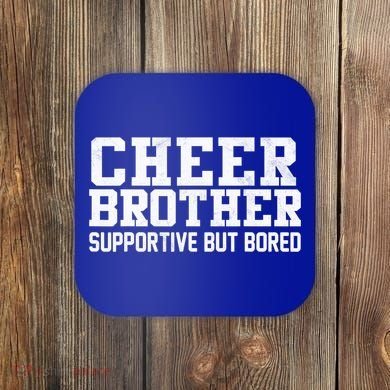 Cheer Brother Supportive But Bored Cheerleader Coaster