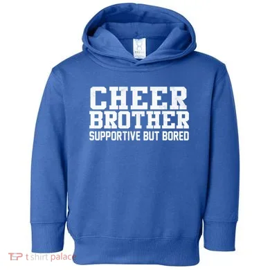 Cheer Brother Supportive But Bored Cheerleader Toddler Hoodie