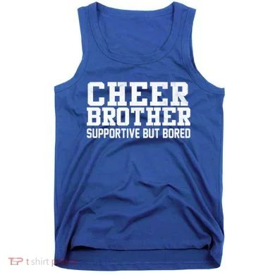 Cheer Brother Supportive But Bored Cheerleader Tank Top