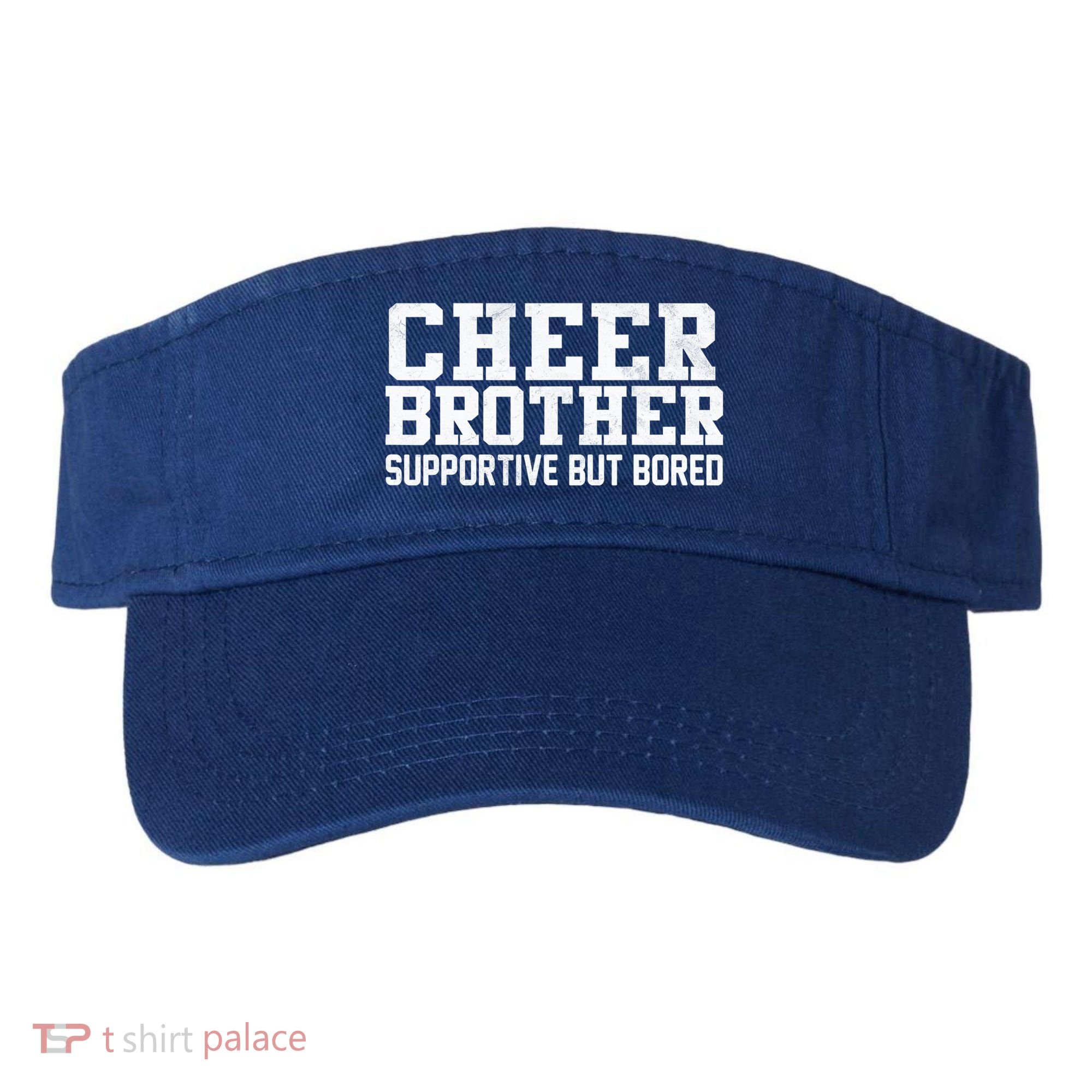 Cheer Brother Supportive But Bored Cheerleader Visor