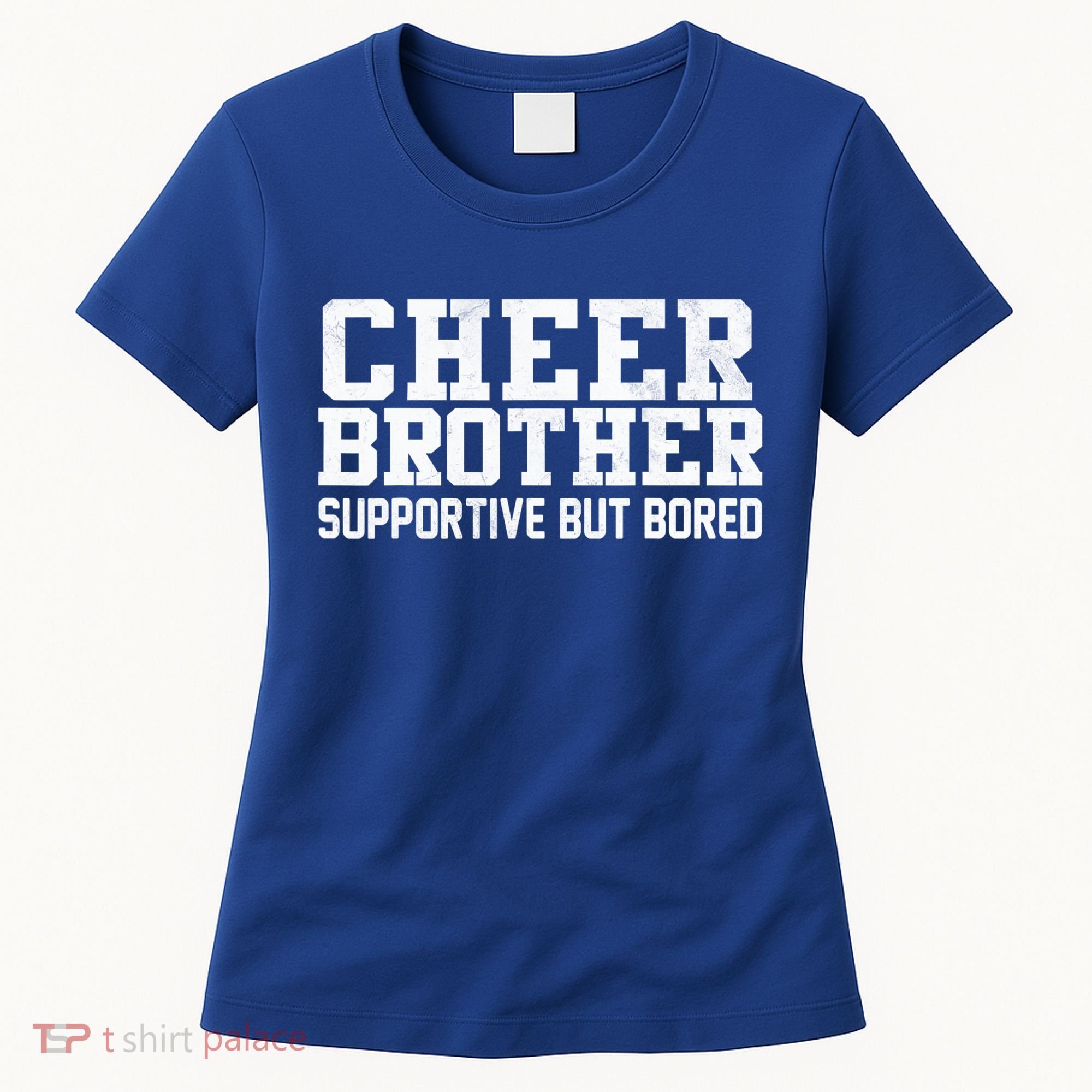 Cheer Brother Supportive But Bored Cheerleader Women's T-Shirt