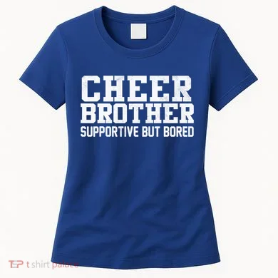 Cheer Brother Supportive But Bored Cheerleader Women's T-Shirt