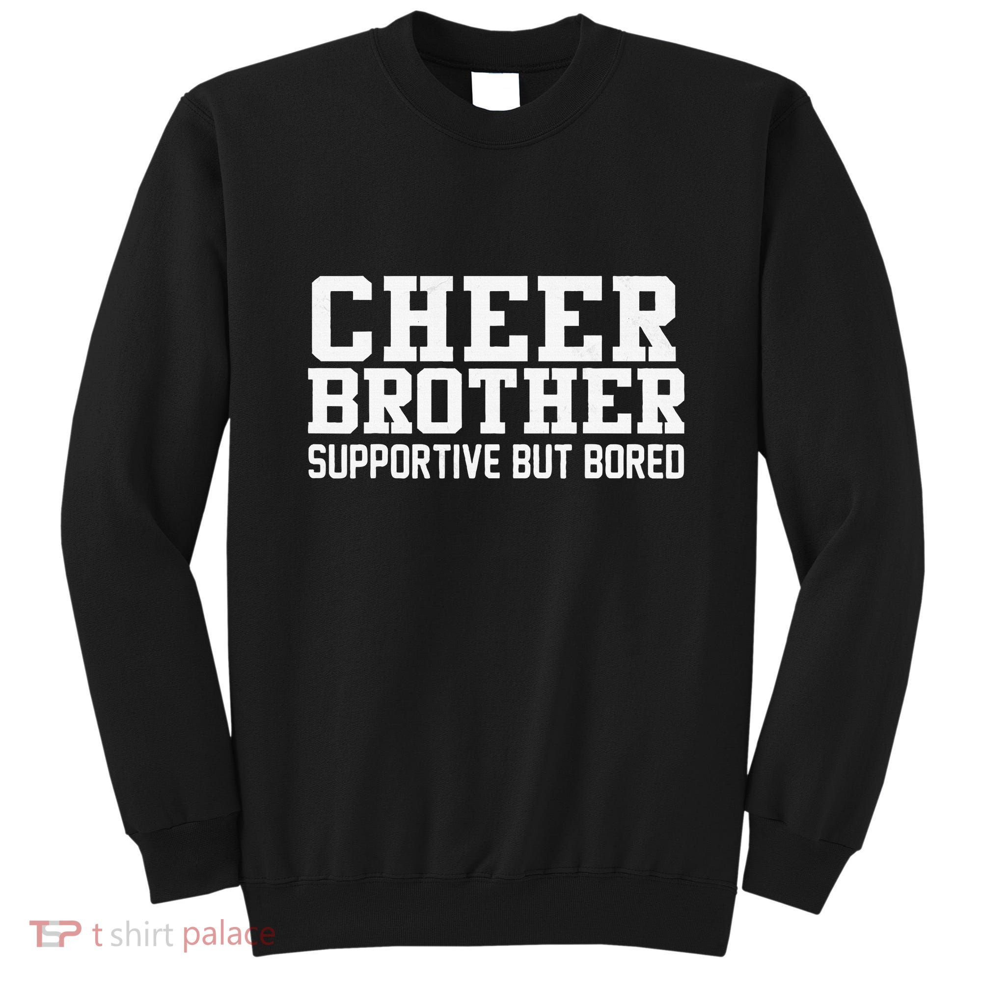 Cheer Brother Supportive But Bored Cheerleader Sweatshirt