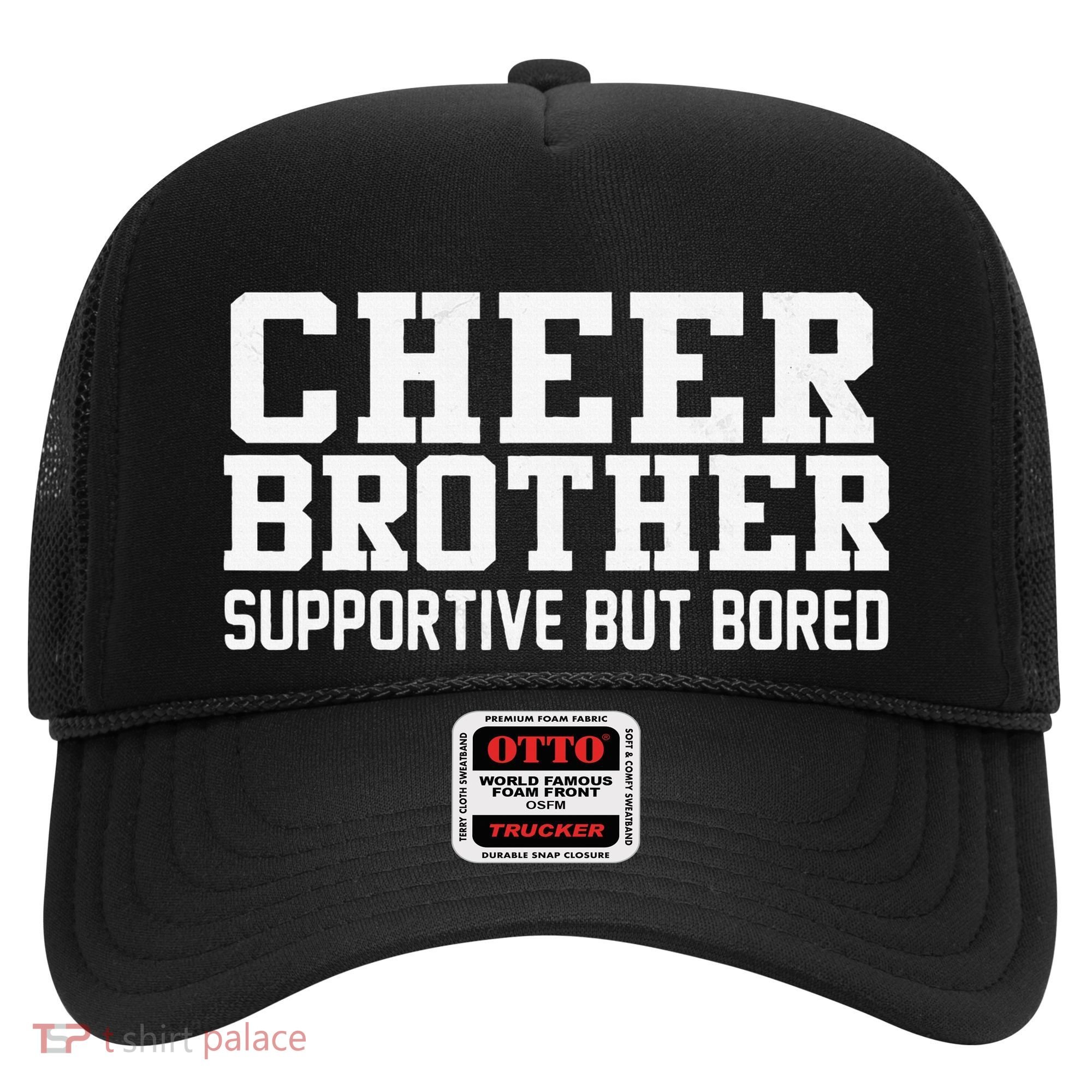 Cheer Brother Supportive But Bored Cheerleader Hat
