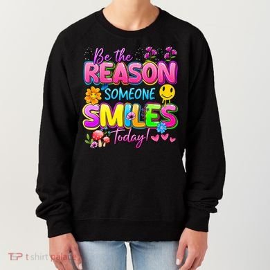 Cool Be The Reason Someone Smiles Today Women's Sweatshirt