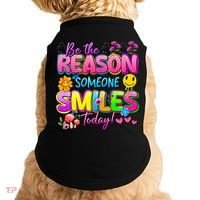 Cool Be The Reason Someone Smiles Today Doggie Tank thumb 0